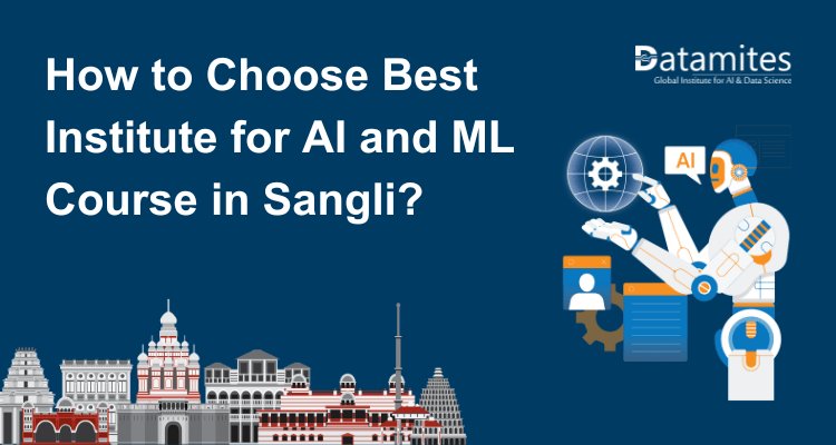 How to Choose Best Institute for AI and ML Courses in Sangli?