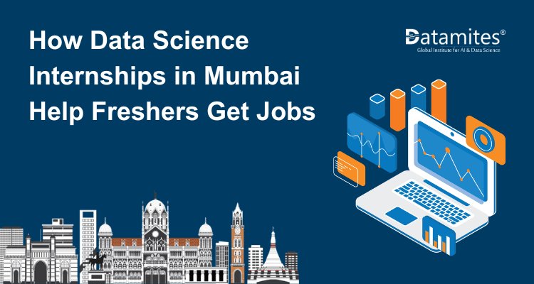 How Data Science Internships in Mumbai Help Freshers Get Jobs