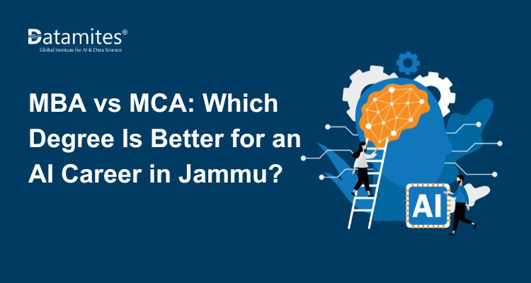 MBA or MCA for Artificial Intelligence: Which Path Should You Choose in Jammu?