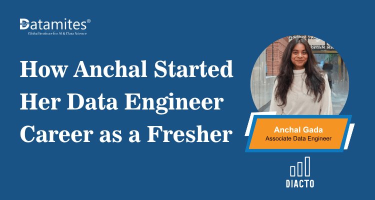 How Anchal Started Her Data Engineer Career as a Fresher