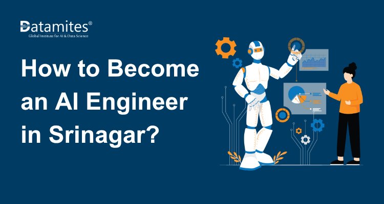 How to Become an Artificial Intelligence Engineer in Srinagar?
