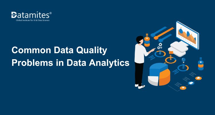Common Data Quality Problems Every Data Analyst Should Understand