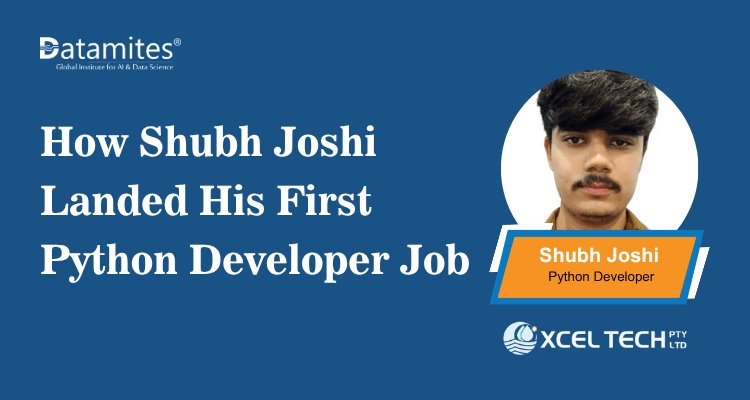How Shubh Joshi Landed His First Python Developer Job as a Fresher