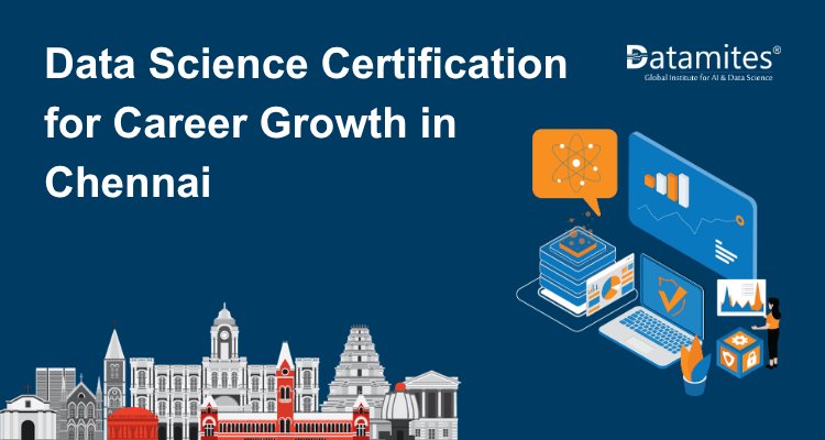 How Data Science Certification Supports Career Growth in Chennai