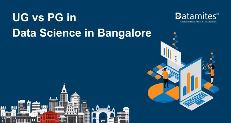 UG vs PG in Data Science in Bangalore: Making the Right Career Choice