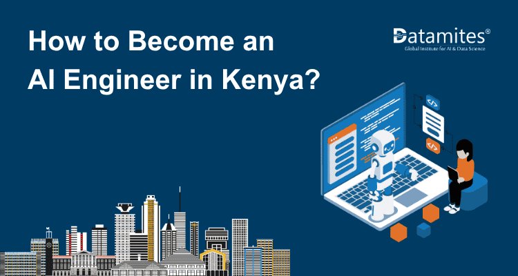 How to Become an AI Engineer in Kenya