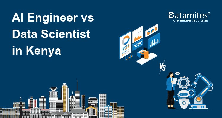 AI Engineer vs Data Scientist in Kenya: Which Career Should You Choose