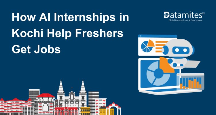 How AI Internships in Kochi Help Freshers Get Jobs