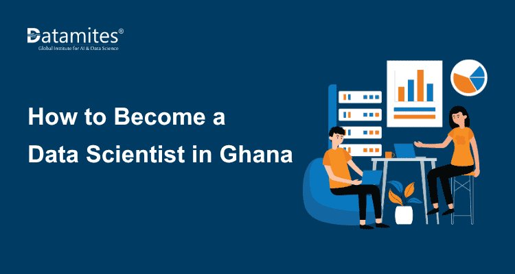 How to Become a Data Scientist in Ghana