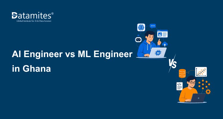 AI Engineer vs Machine Learning Engineer in Ghana